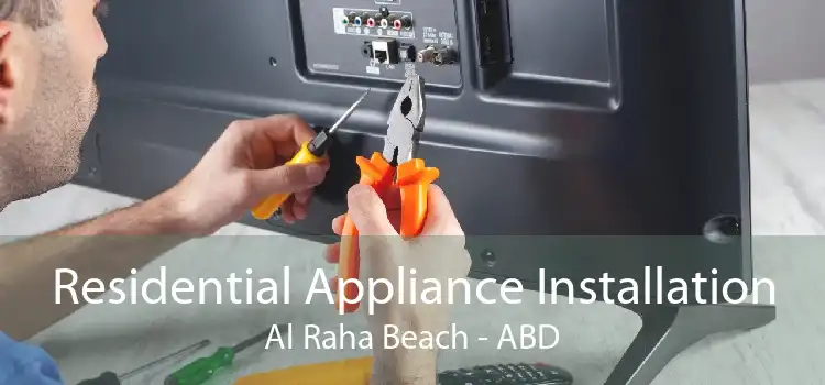 Residential Appliance Installation Al Raha Beach - ABD