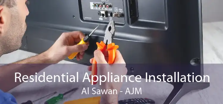 Residential Appliance Installation Al Sawan - AJM