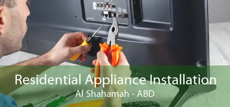 Residential Appliance Installation Al Shahamah - ABD