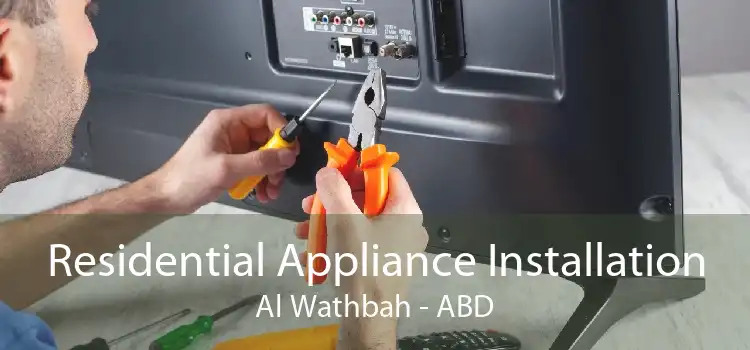 Residential Appliance Installation Al Wathbah - ABD