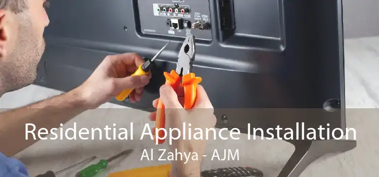 Residential Appliance Installation Al Zahya - AJM