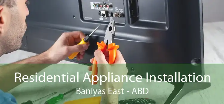 Residential Appliance Installation Baniyas East - ABD