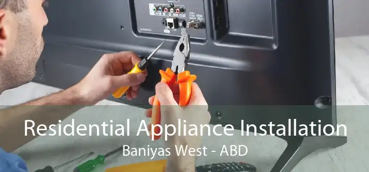 Residential Appliance Installation Baniyas West - ABD