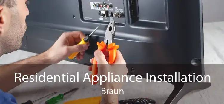 Residential Appliance Installation Braun