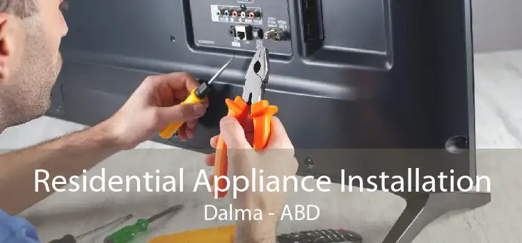 Residential Appliance Installation Dalma - ABD