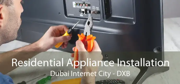 Residential Appliance Installation Dubai Internet City - DXB