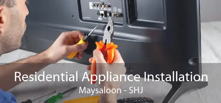 Residential Appliance Installation Maysaloon - SHJ