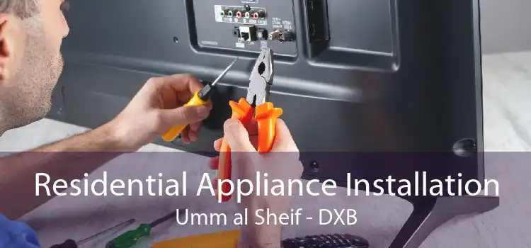 Residential Appliance Installation Umm al Sheif - DXB