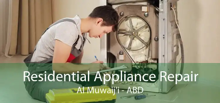 Residential Appliance Repair Al Muwaij'i - ABD