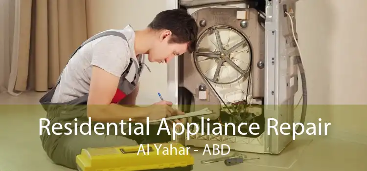 Residential Appliance Repair Al Yahar - ABD