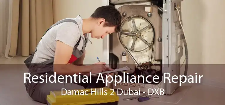 Residential Appliance Repair Damac Hills 2 Dubai - DXB