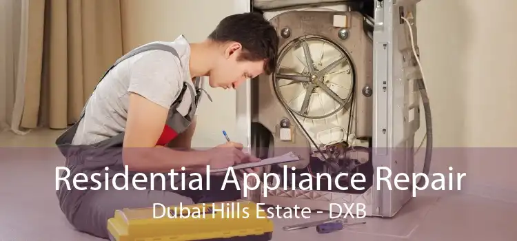 Residential Appliance Repair Dubai Hills Estate - DXB