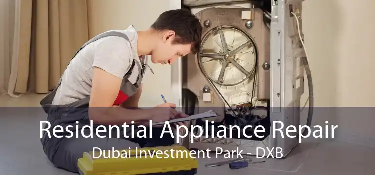 Residential Appliance Repair Dubai Investment Park - DXB