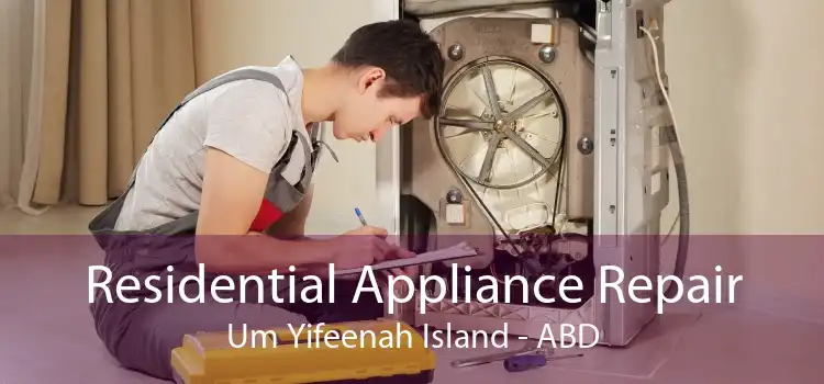 Residential Appliance Repair Um Yifeenah Island - ABD