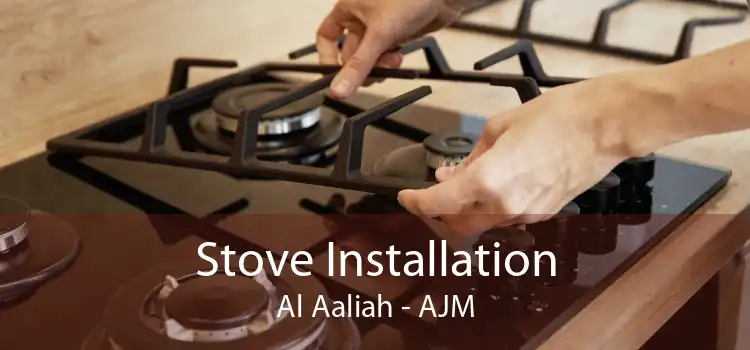 Stove Installation Al Aaliah - AJM
