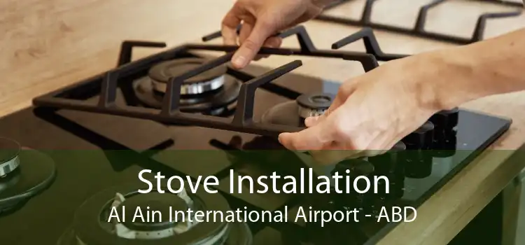 Stove Installation Al Ain International Airport - ABD