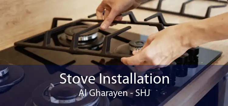 Stove Installation Al Gharayen - SHJ