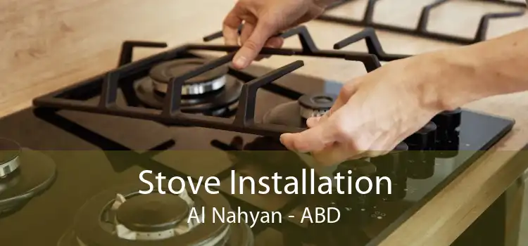 Stove Installation Al Nahyan - ABD