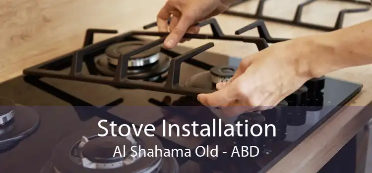 Stove Installation Al Shahama Old - ABD