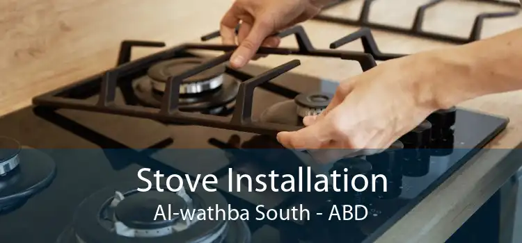 Stove Installation Al-wathba South - ABD