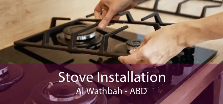 Stove Installation Al Wathbah - ABD