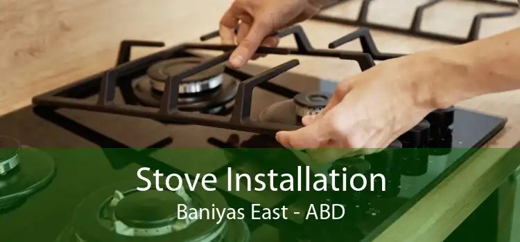 Stove Installation Baniyas East - ABD