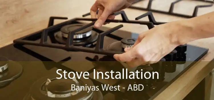 Stove Installation Baniyas West - ABD