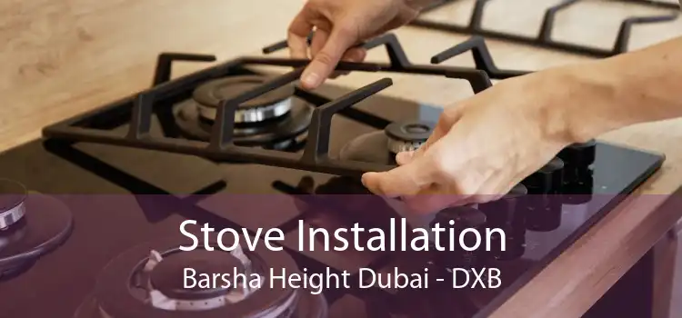 Stove Installation Barsha Height Dubai - DXB