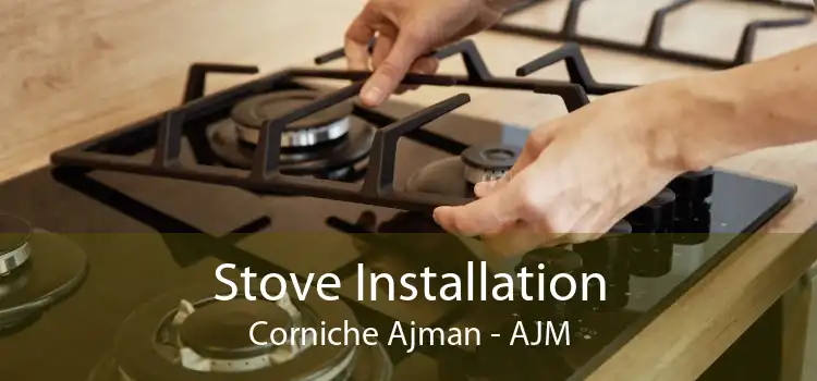 Stove Installation Corniche Ajman - AJM