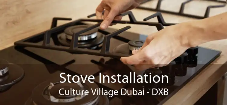 Stove Installation Culture Village Dubai - DXB