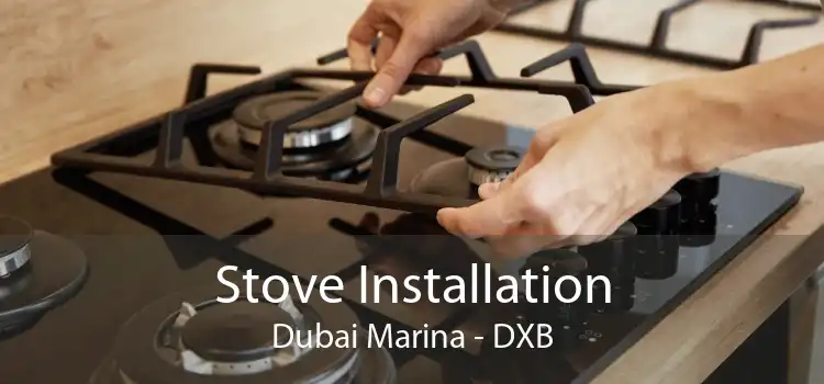 Stove Installation Dubai Marina - DXB