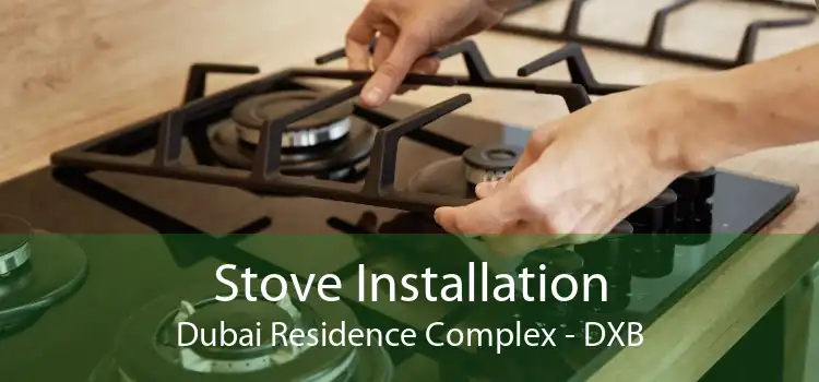 Stove Installation Dubai Residence Complex - DXB