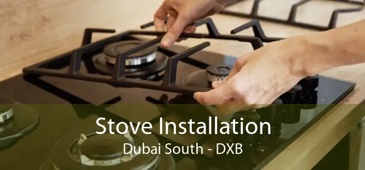 Stove Installation Dubai South - DXB