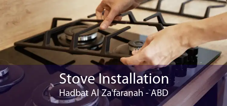 Stove Installation Hadbat Al Za'faranah - ABD