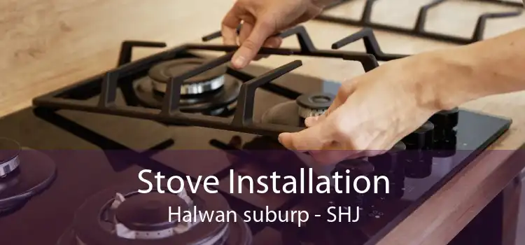 Stove Installation Halwan suburp - SHJ