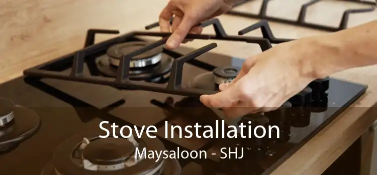 Stove Installation Maysaloon - SHJ