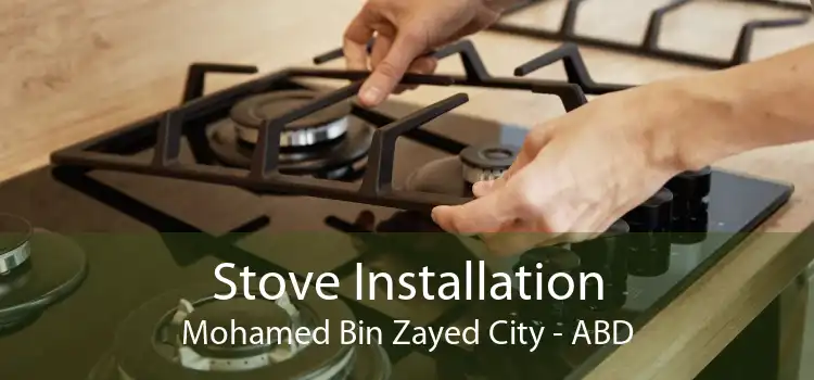 Stove Installation Mohamed Bin Zayed City - ABD