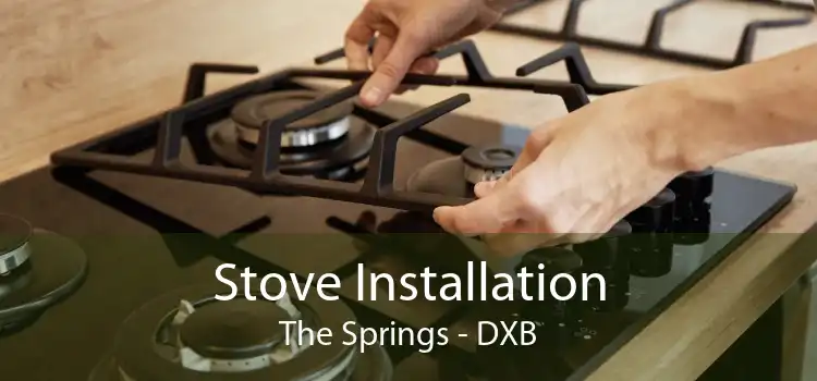 Stove Installation The Springs - DXB