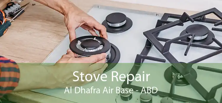 Stove Repair Al Dhafra Air Base - ABD