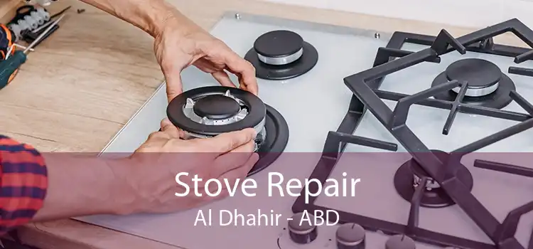 Stove Repair Al Dhahir - ABD
