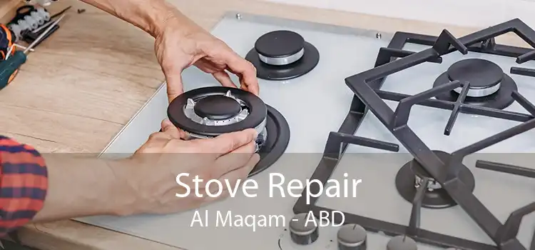 Stove Repair Al Maqam - ABD