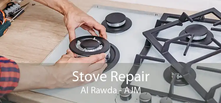 Stove Repair Al Rawda - AJM