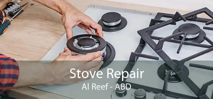 Stove Repair Al Reef - ABD