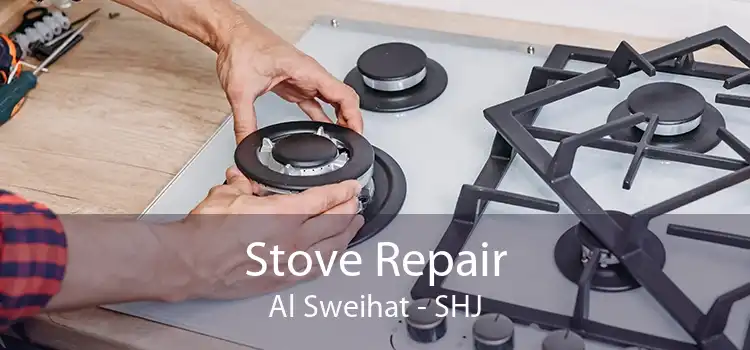 Stove Repair Al Sweihat - SHJ