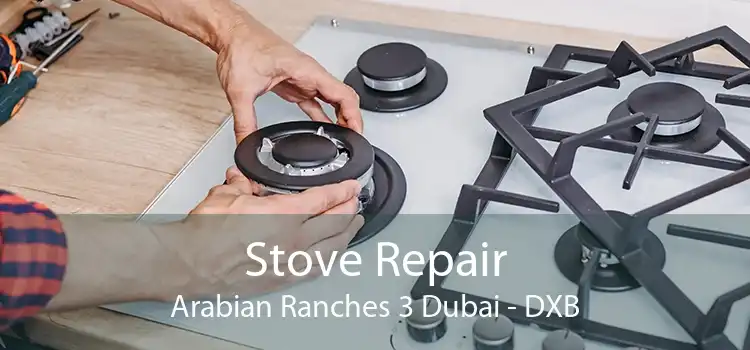 Stove Repair Arabian Ranches 3 Dubai - DXB