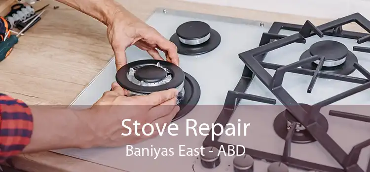 Stove Repair Baniyas East - ABD