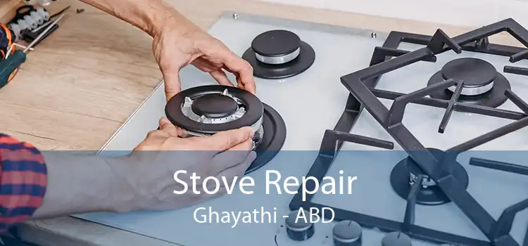 Stove Repair Ghayathi - ABD