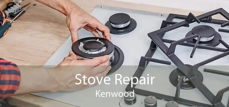 Stove Repair Kenwood