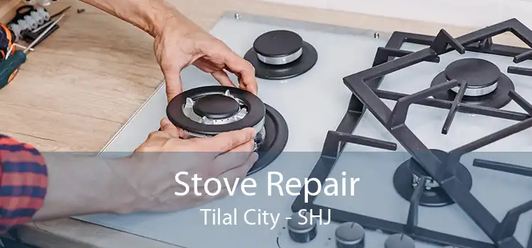 Stove Repair Tilal City - SHJ