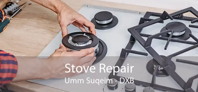 Stove Repair Umm Suqeim - DXB